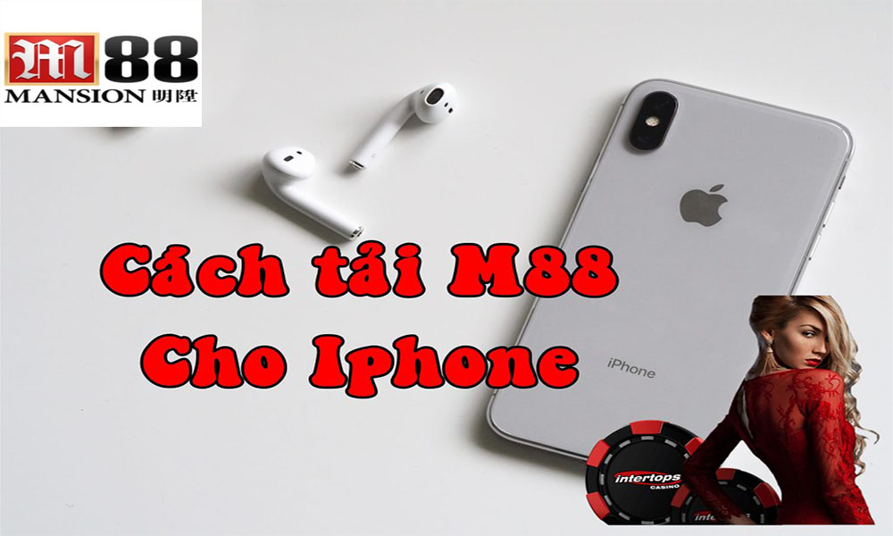 Hướng dẫn cài đặt ứng dụng M88 cho iOS