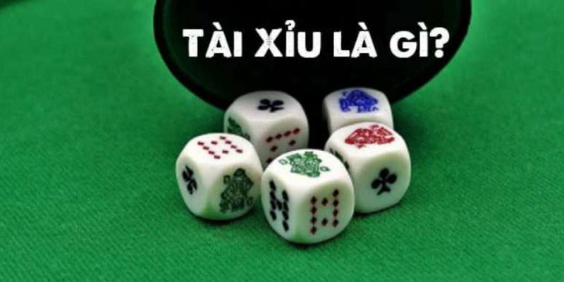 Tài Xỉu là Gì?