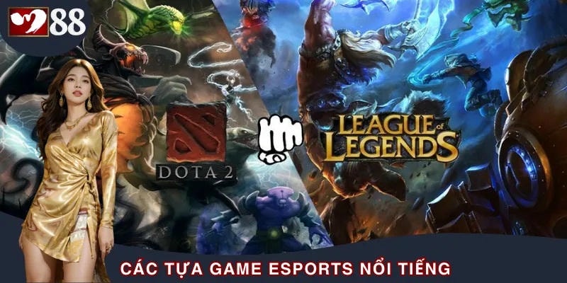Tiêu chí lựa chọn tựa game Esports hàng đầu tại M88