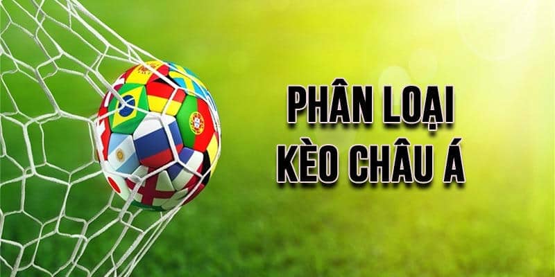 Các loại kèo Châu Á phổ biến